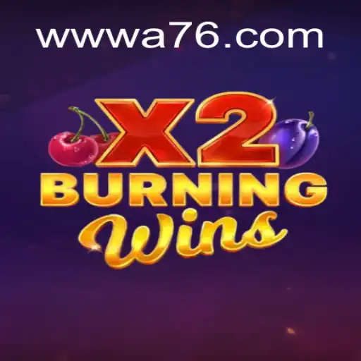 Exploring BurningWinsX2: A Premier Experience in A76.com Oficial Slots Brasil