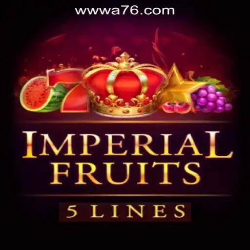Discover the Thrills of ImperialFruits5: The Leading Slot Game at A76.com Oficial Slots Brasil #1
